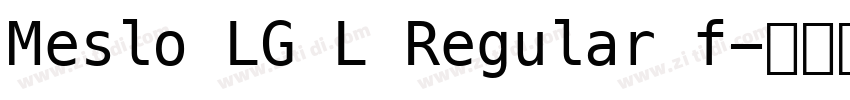 Meslo LG L Regular f字体转换 Meslo LG L Regular f字体转换